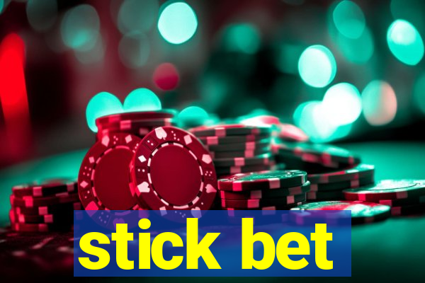 stick bet